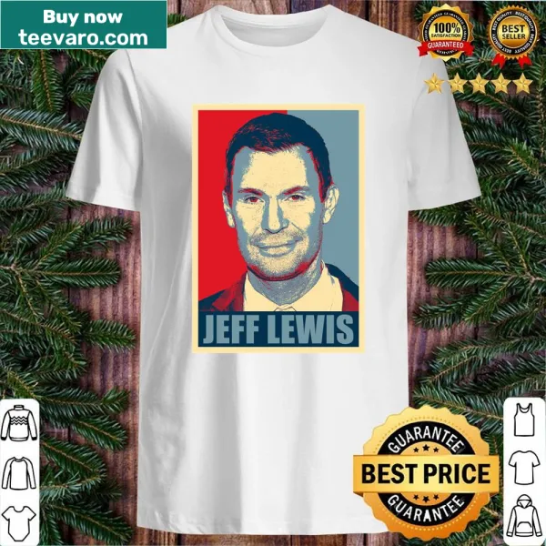 Inspirational shirt featuring the name Jeff Lewis in uplifting typography