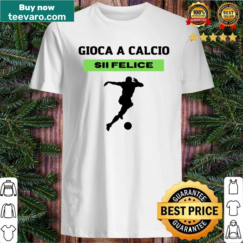 Shirt with the phrase 'Play Football Be Happy' for sports lovers