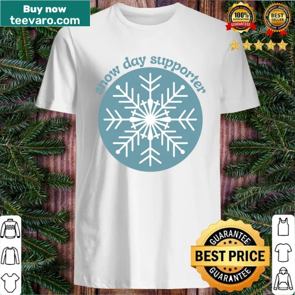 Playful shirt for snow day lovers, stating 'Snow Day Supporter.'