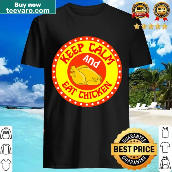 Essential shirt with Keep Calm And Eat Chicken text design