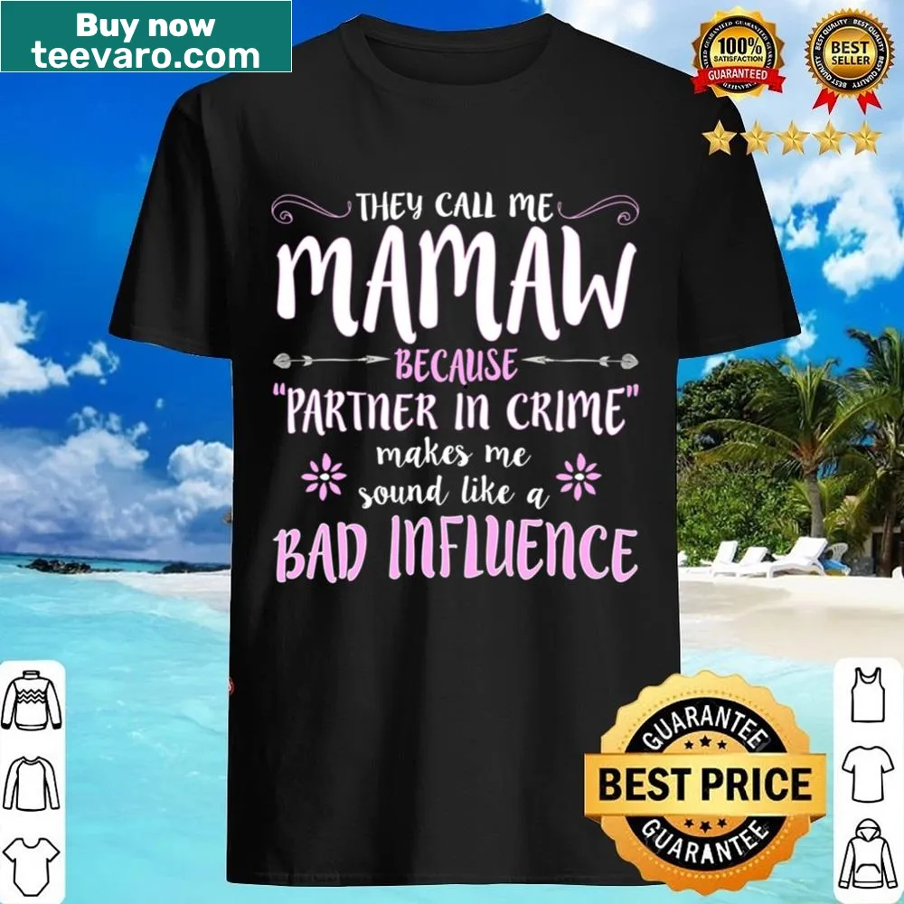 Shirt featuring the phrase 'They Call Me Mamaw Because Partner In Crime' in playful typography