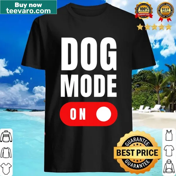 Cute cartoon shirt declaring 'Dog Mode On' with dog graphic