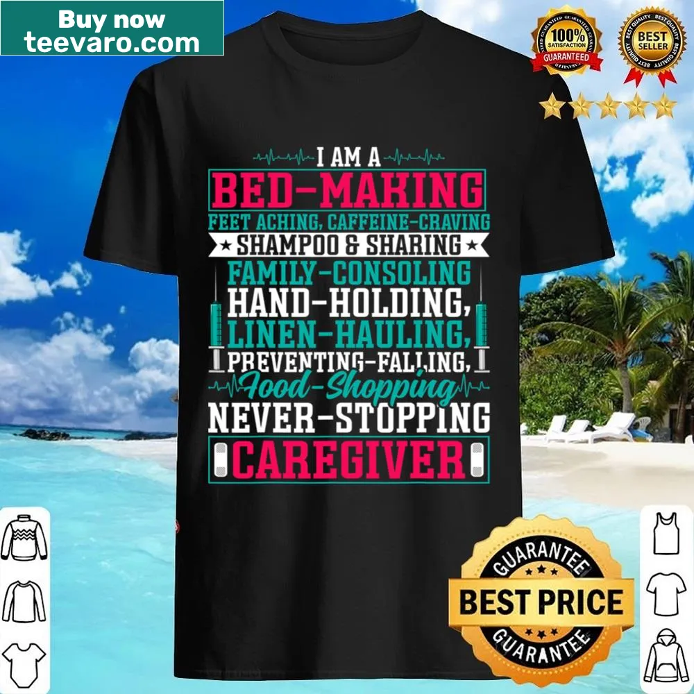 Humorous caregiver t-shirt with bedmaking quote