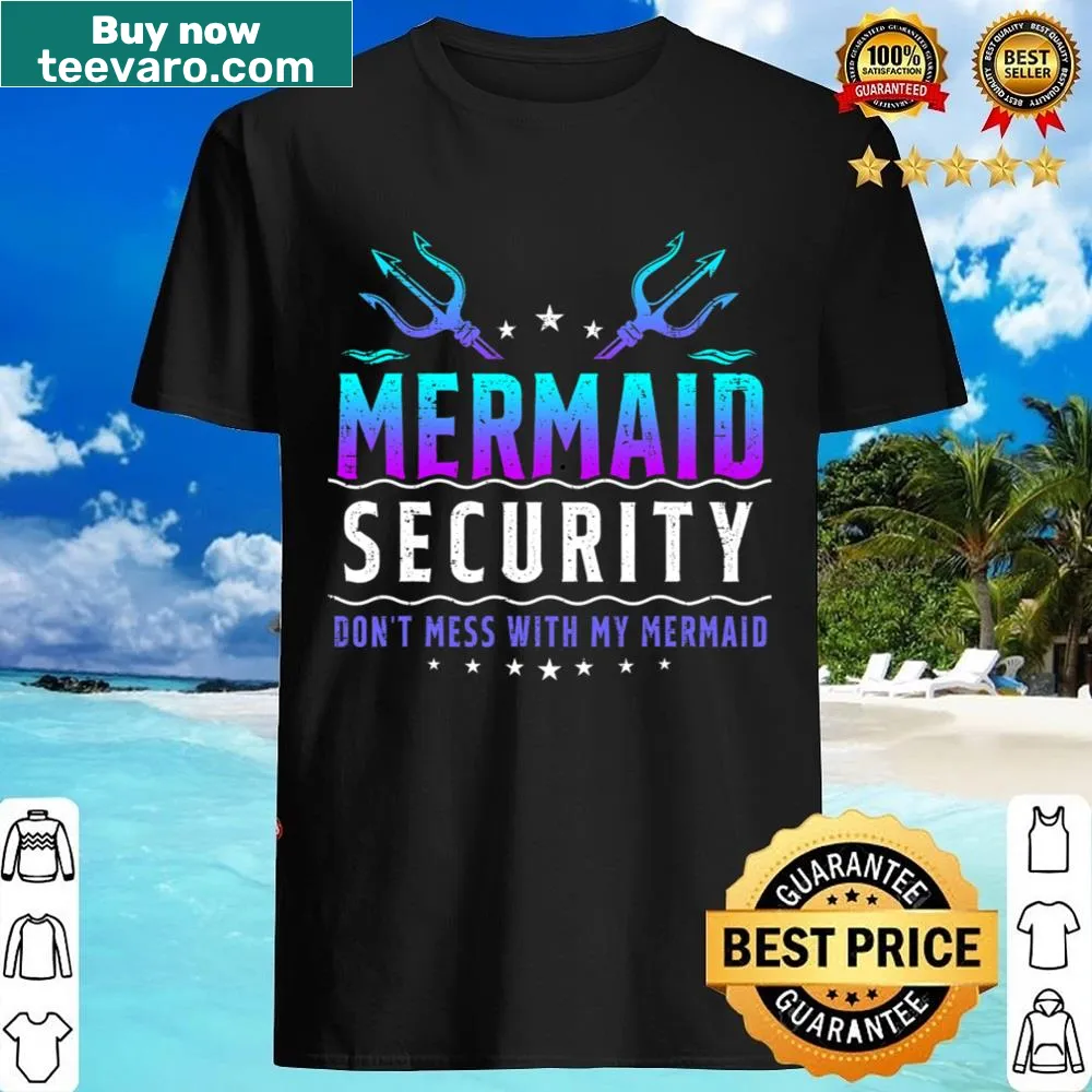 Funny shirt for dads featuring Mermaid Security phrase and playful graphics
