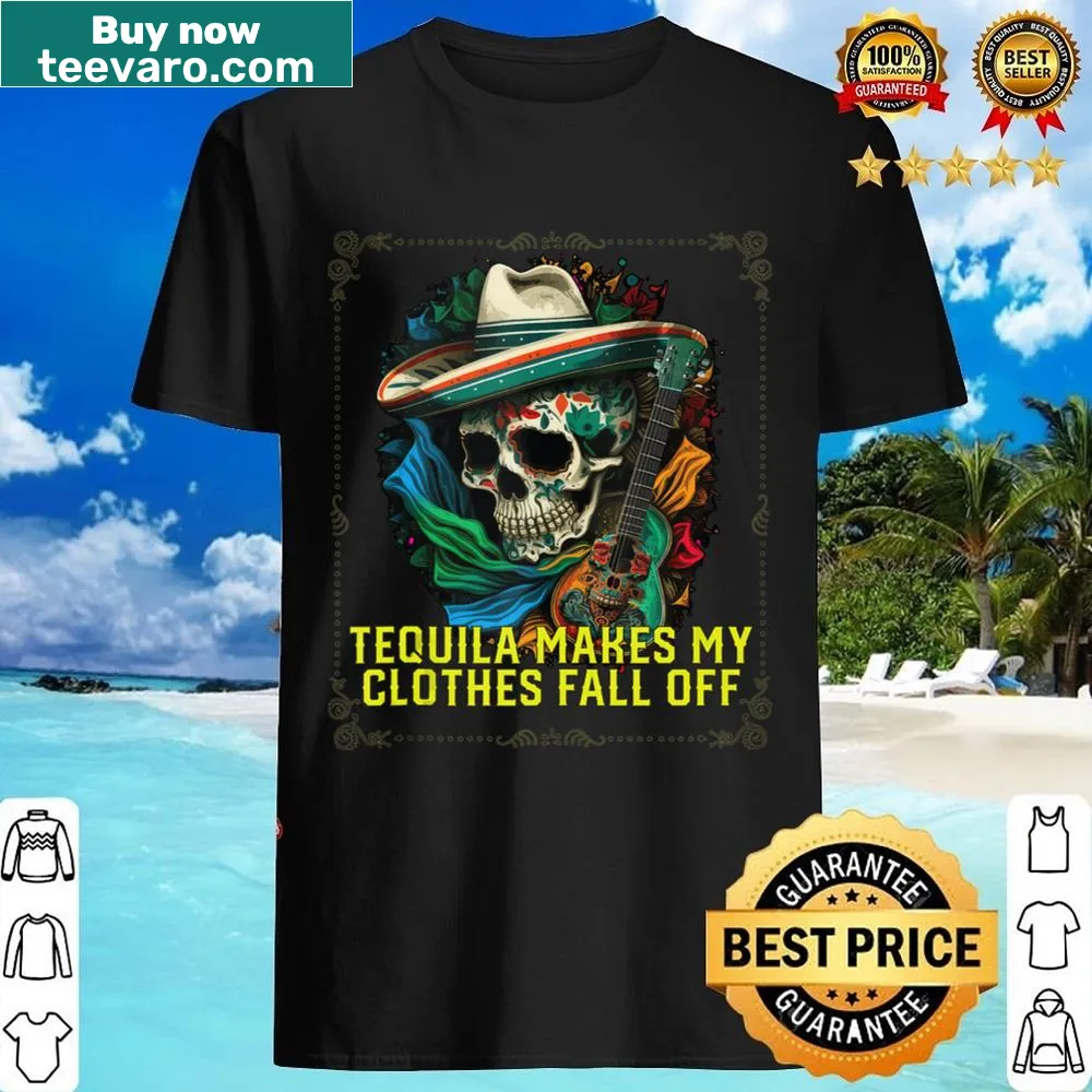 Funny tequila shirt with humorous text about drinking