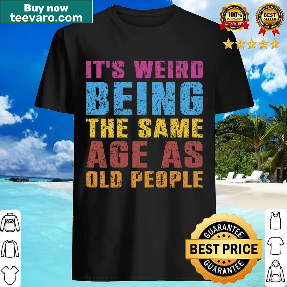 Funny shirt for women commenting on aging with a witty saying