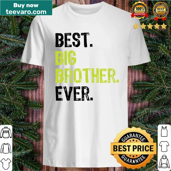 Shirt for the best big brother ever
