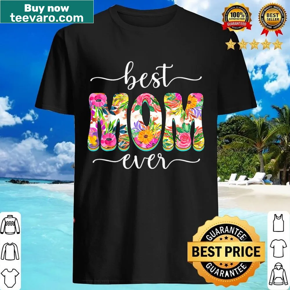 Heartfelt shirt for the best mom ever with floral design