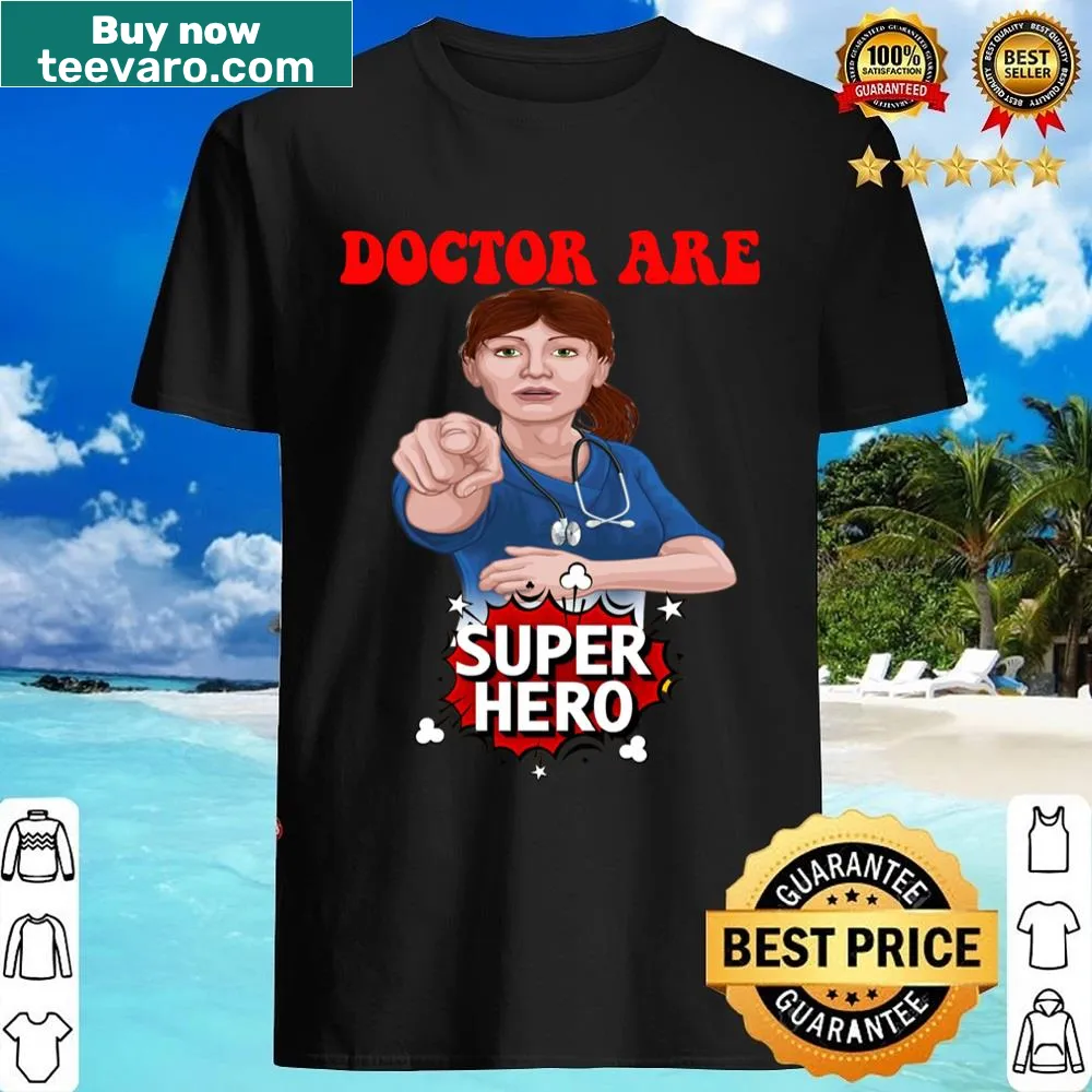 Graphic shirt celebrating doctors as super heroes, perfect for healthcare professionals.