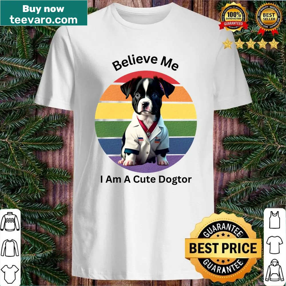 Cute dog-themed shirt declaring 'I Am A Cute Dogtor'