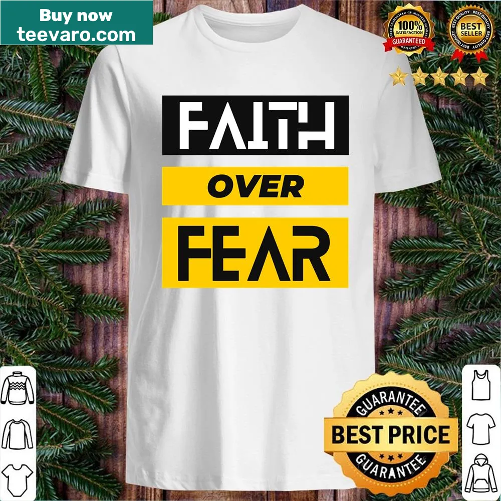 Inspirational shirt with 'Faith Over Fear' text