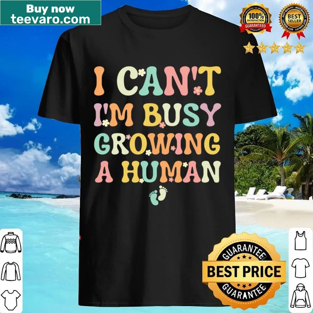 Humorous shirt for moms about growing a human