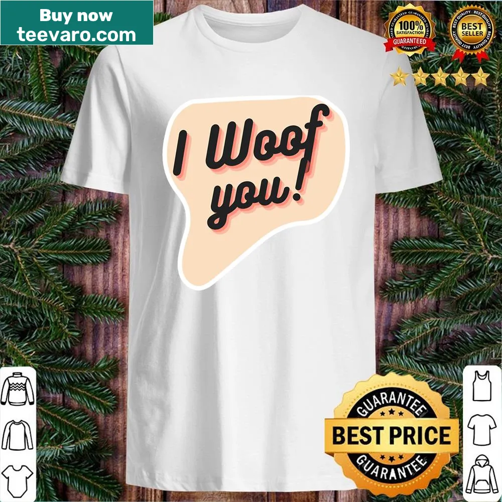 Cute shirt with 'I Woof You' dog pun