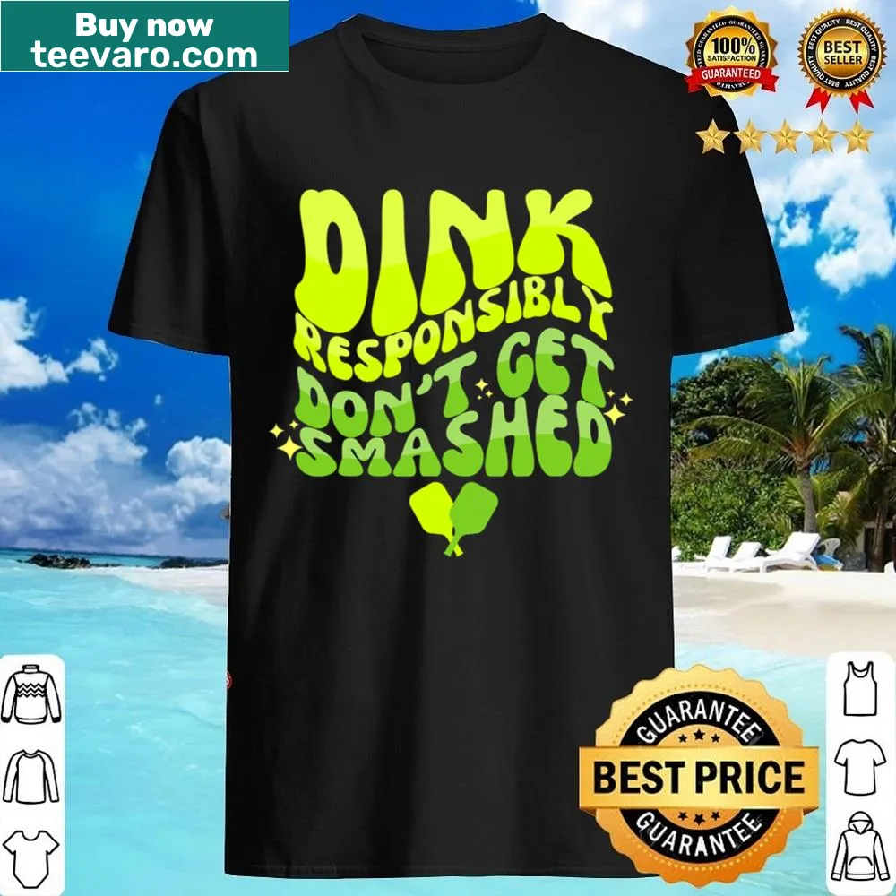 Retro shirt with 'Dink Responsibly' text for pickleball enthusiasts.