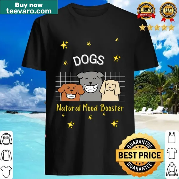 Motivational Dogs Mood Booster shirt with uplifting phrase