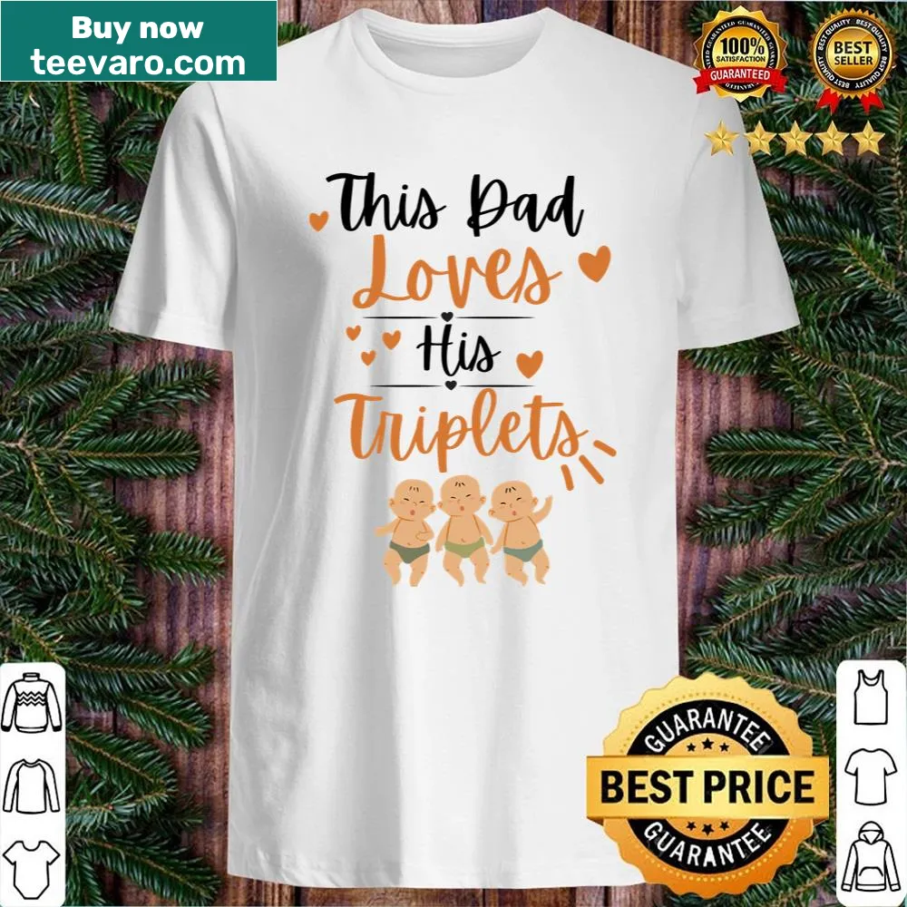 Sticker-style shirt showing 'This Dad Loves His Triplets' text
