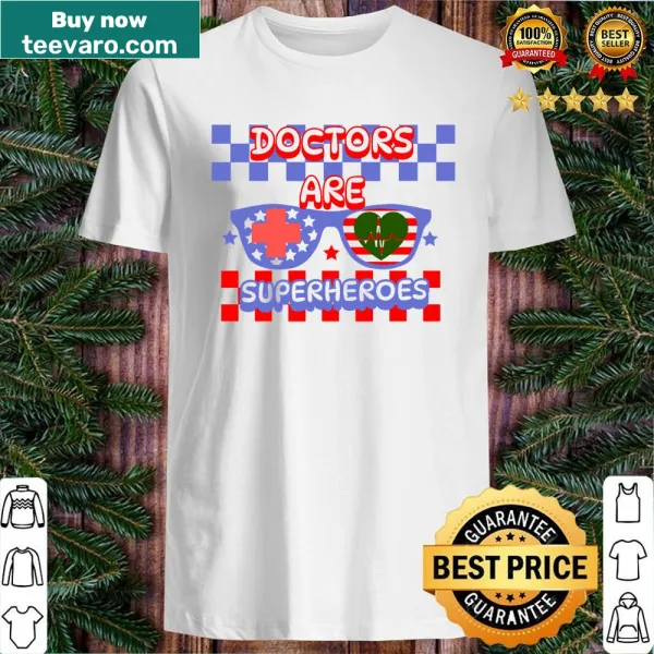 Shirt with bold text 'Doctors Are Super Heroes'