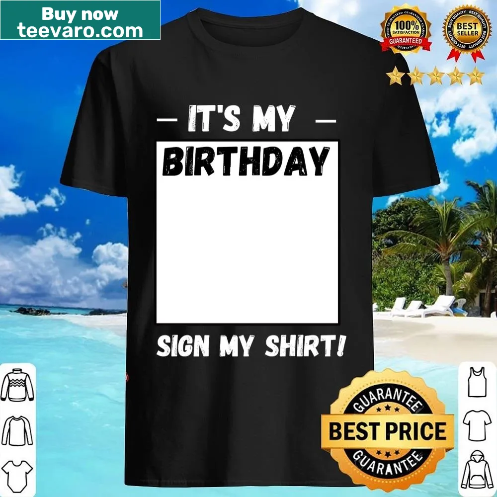 Shirt with humorous birthday phrase, celebrating a birthday party