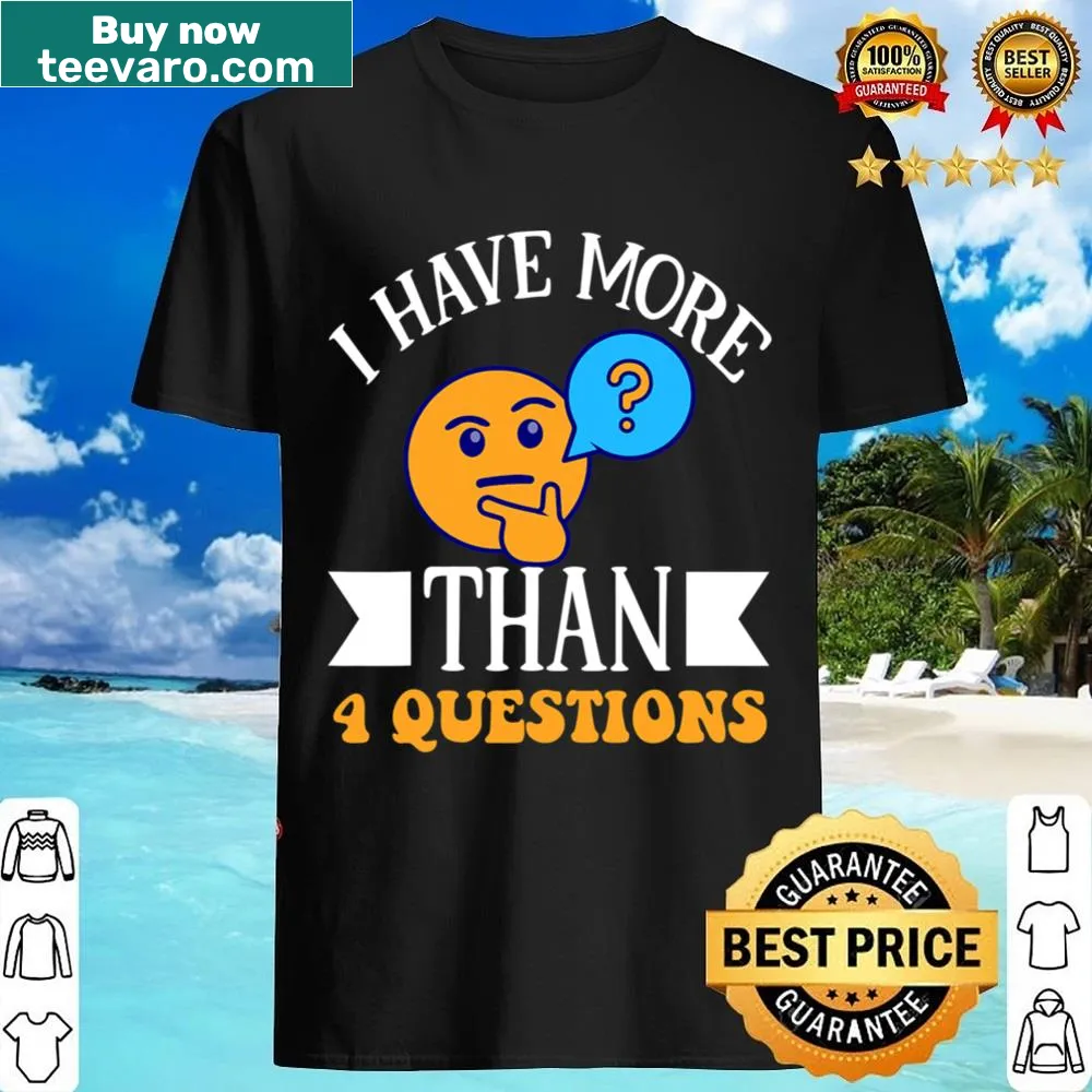 Kids shirt with the text 'I Have More Than Four Questions' for Passover