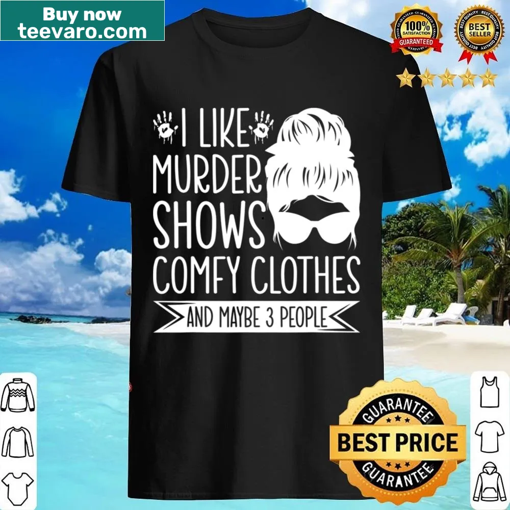 Playful shirt for true crime lovers featuring humorous saying