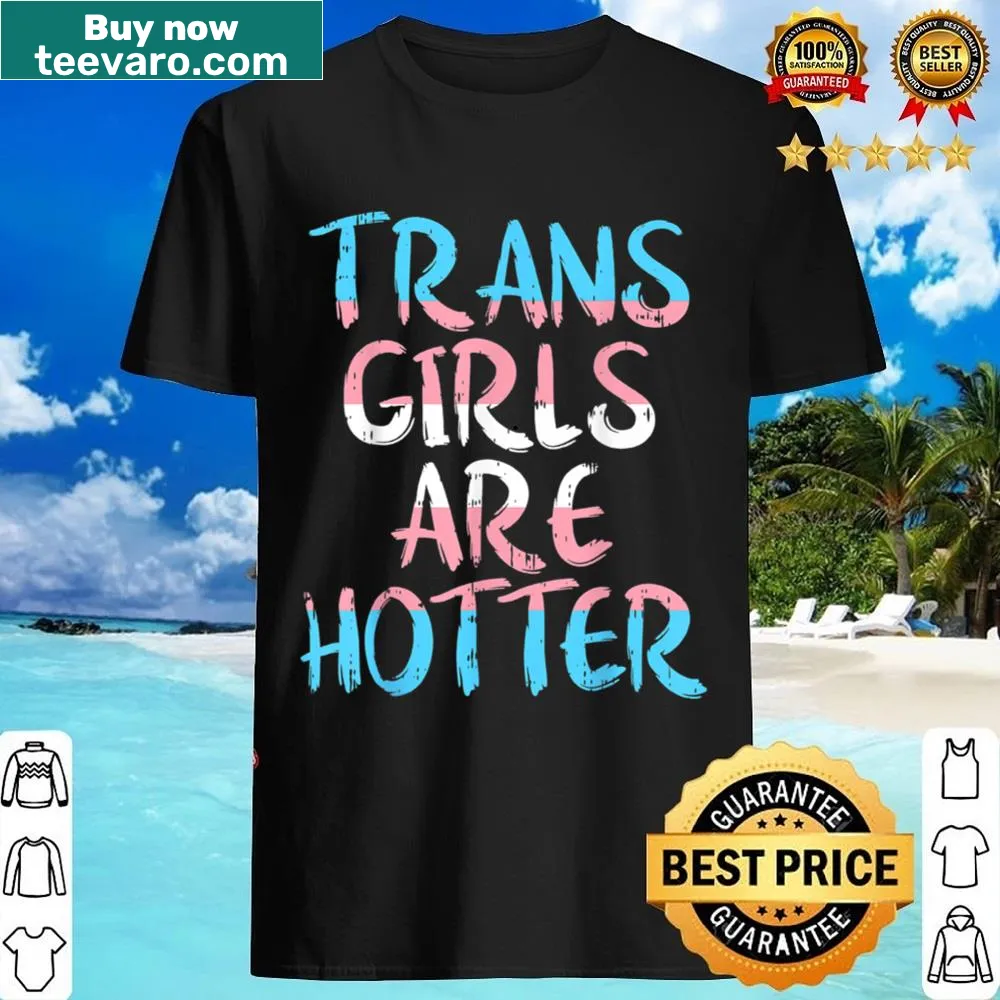 Humorous shirt celebrating Trans girls with pride flag design