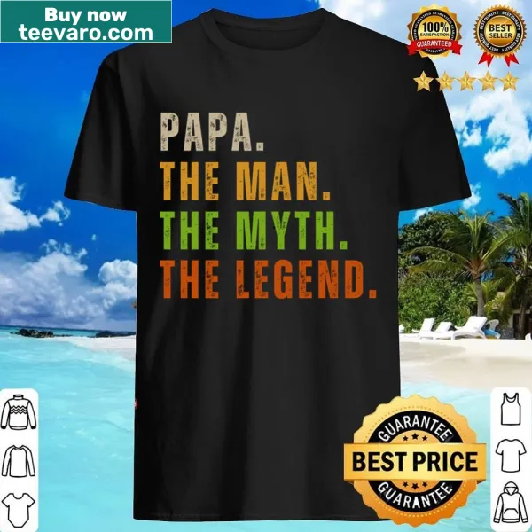 Funny shirt celebrating dads as 'The Man The Myth The Legend'