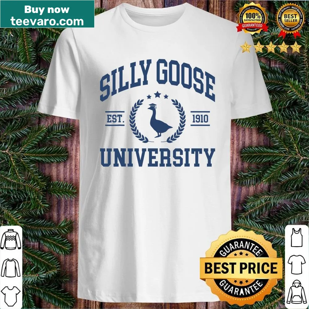 Funny shirt with cartoon goose saying 'Silly Goose University'