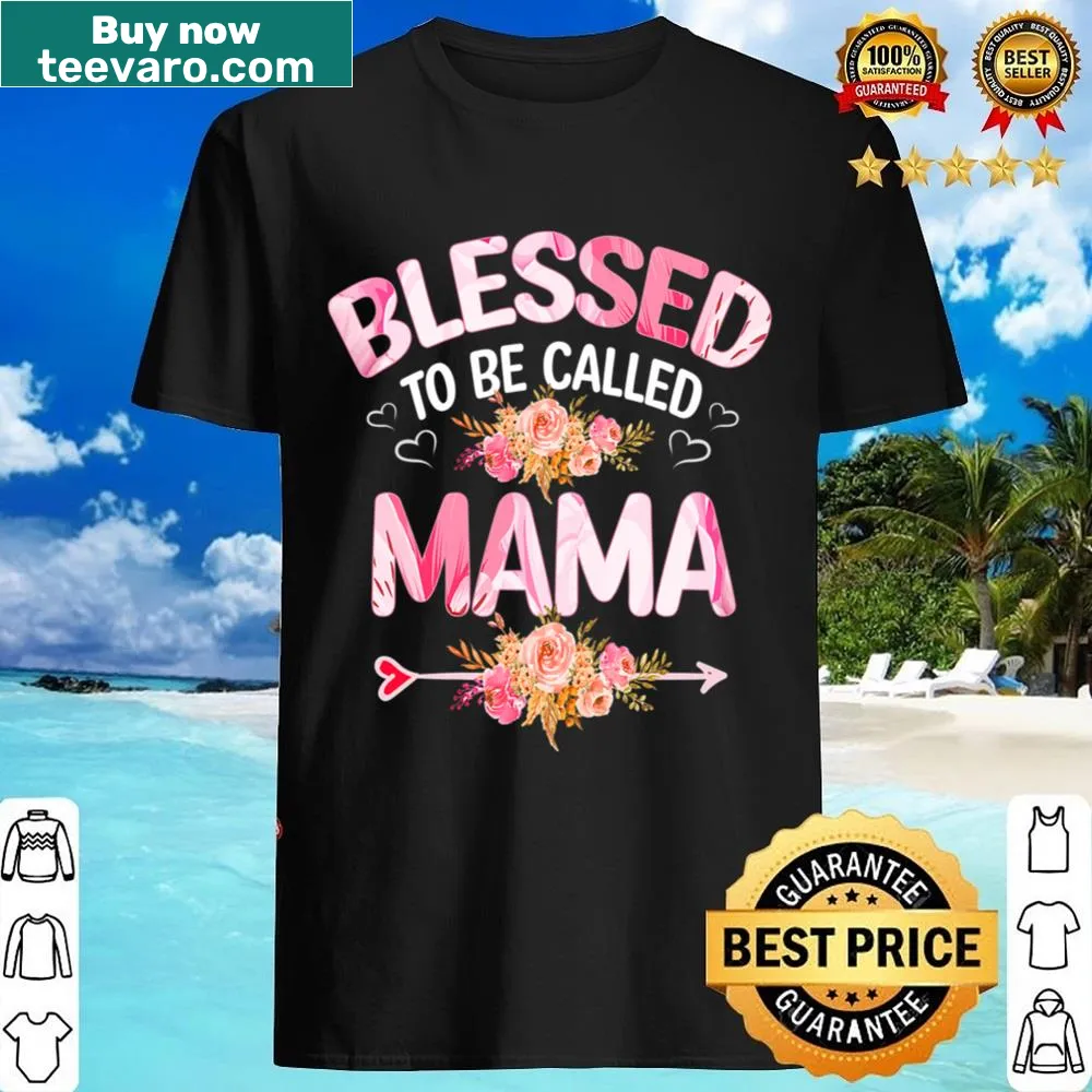 Mama shirt with Blessed To Be Called design