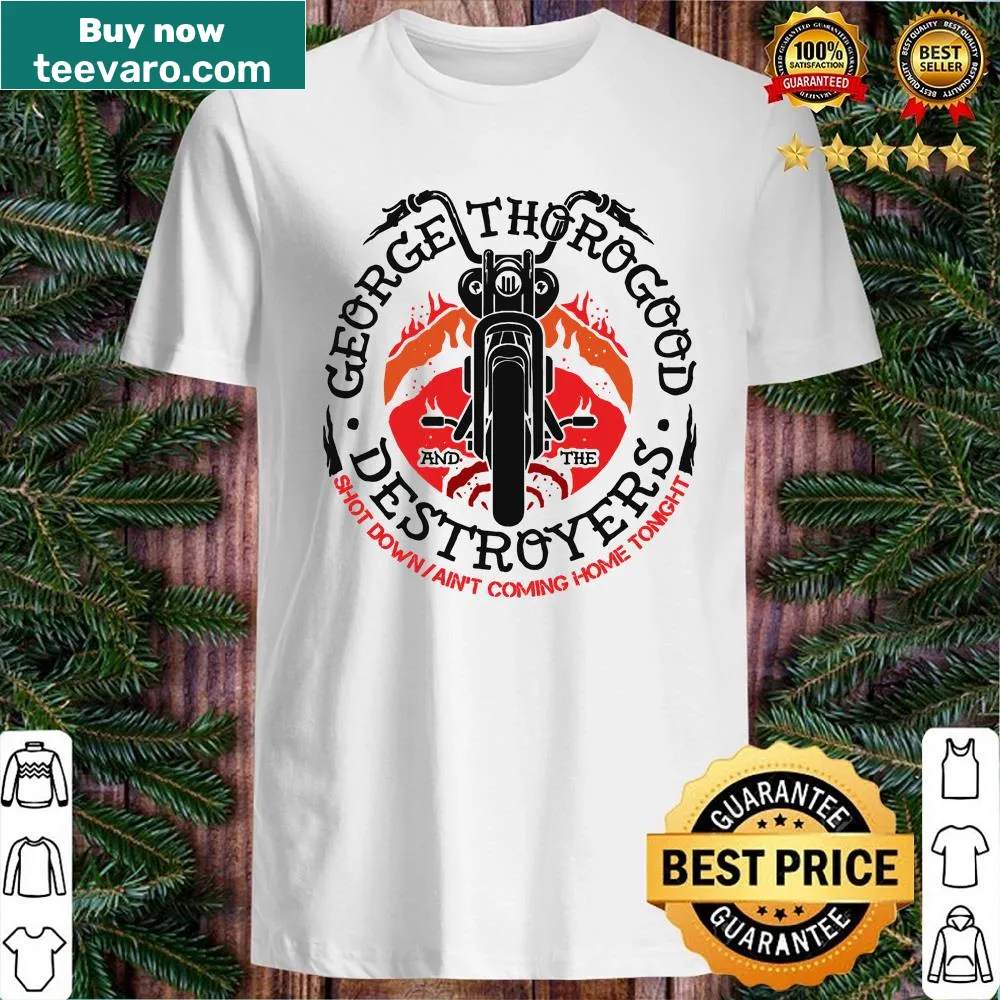 George Thorogood and The Destroyers band shirt