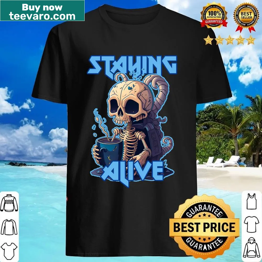 Typography shirt featuring Staying Alive inspirational message