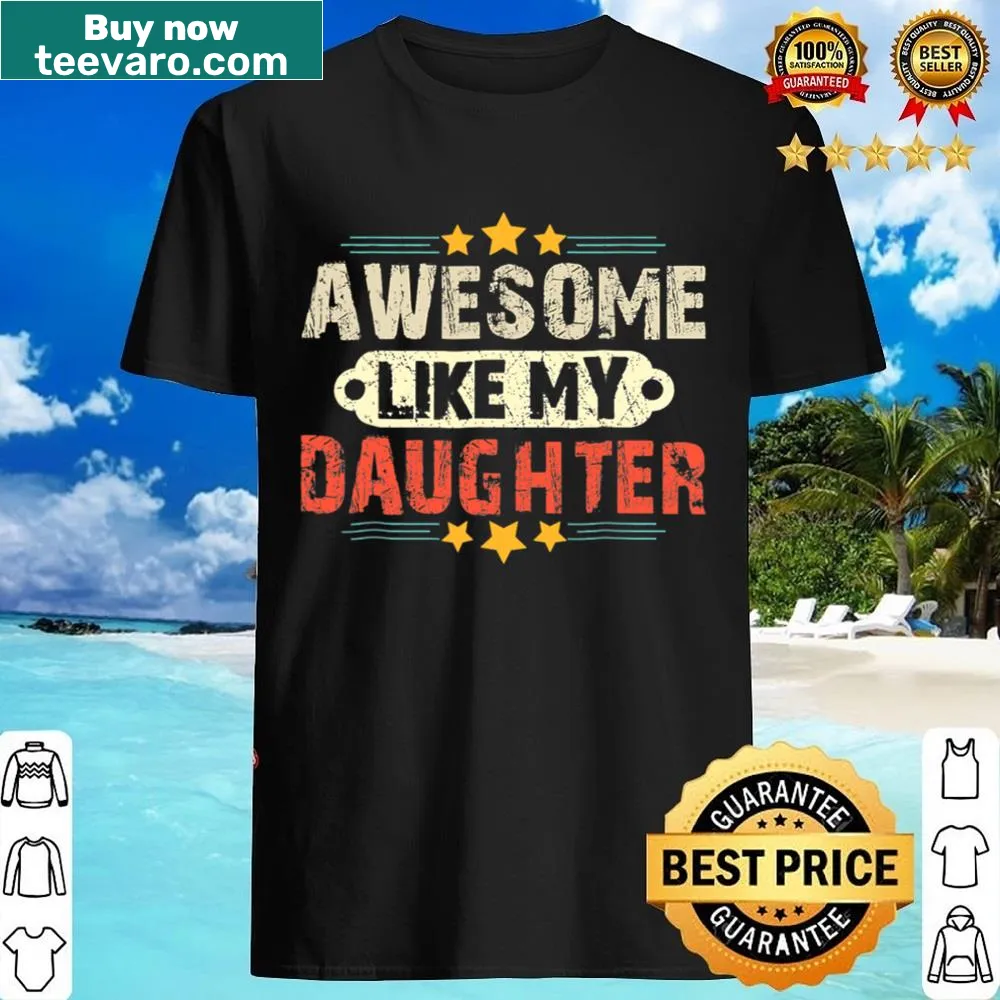 Humorous typography shirt for fathers celebrating daughters