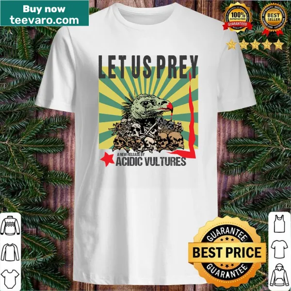 Edgy shirt featuring Acidic Vultures' 'Let Us Prey' artwork.