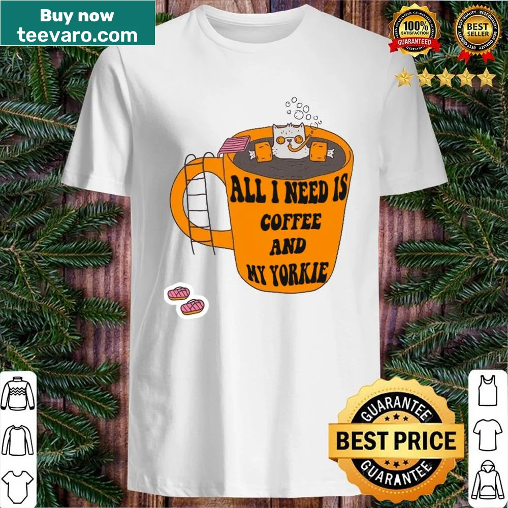 Sentimental shirt expressing love for coffee and Yorkies
