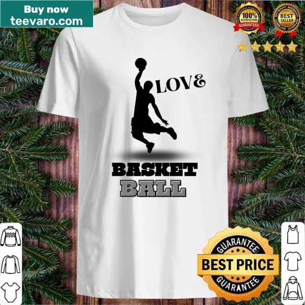 Inspirational Love Basketball shirt with bold text