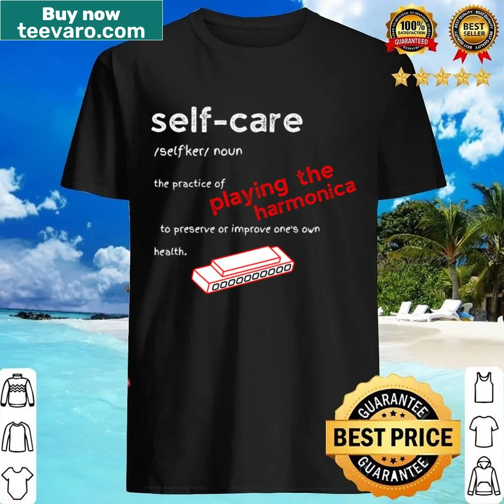 Definition-style shirt celebrating self-care for harmonica players and music lovers.