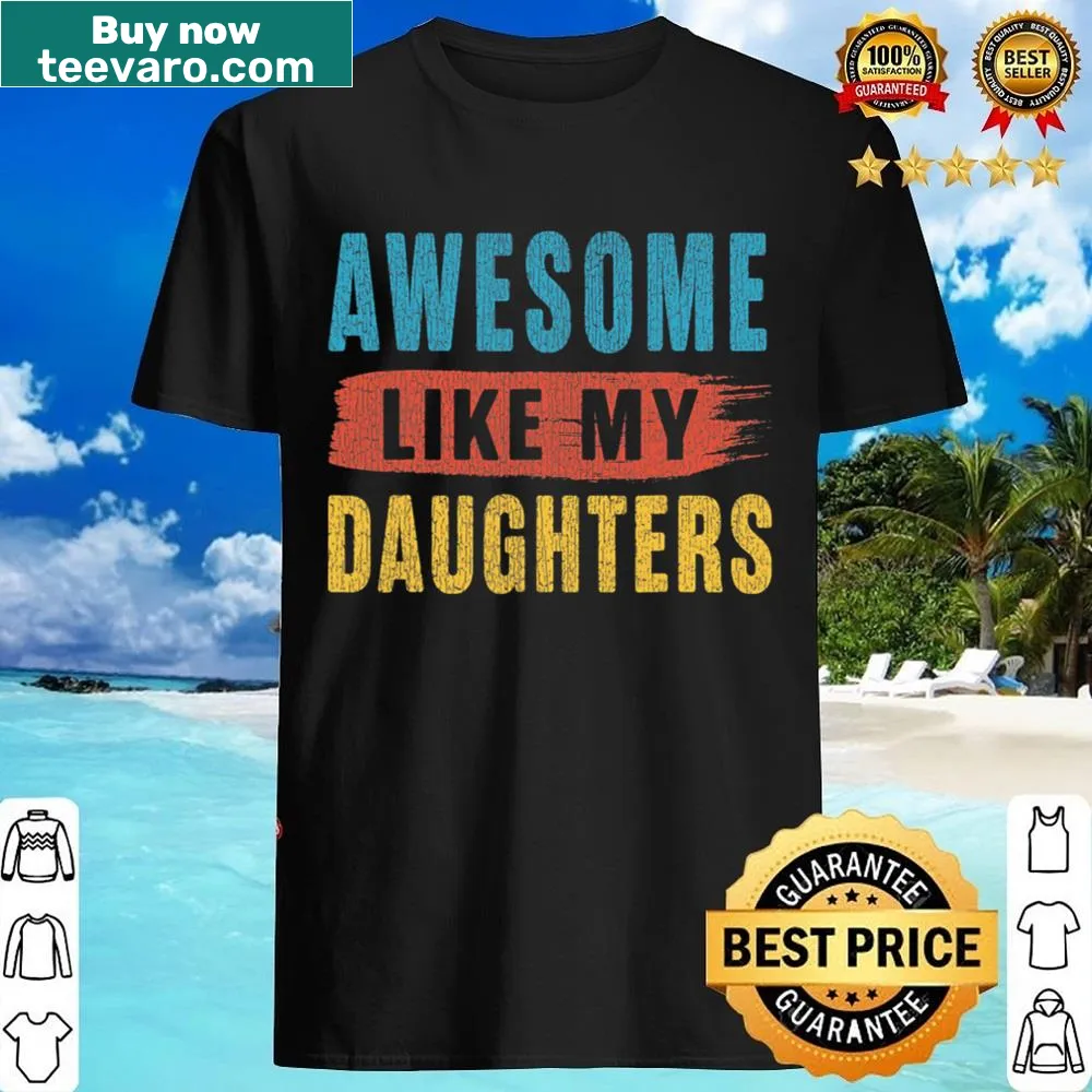 Funny vintage shirt celebrating the bond between fathers and daughters, ideal for Father's Day.