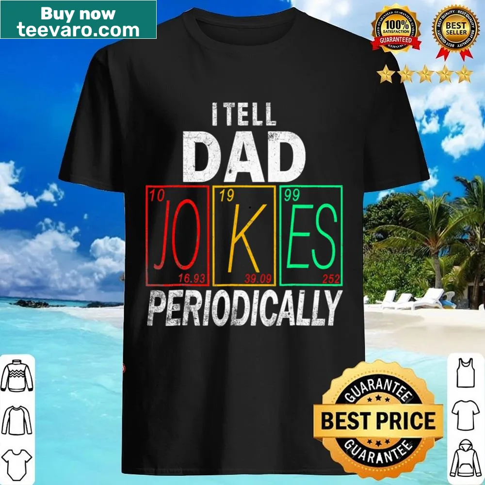 Dad joke-themed shirt with the phrase I Tell Dad Jokes Periodically