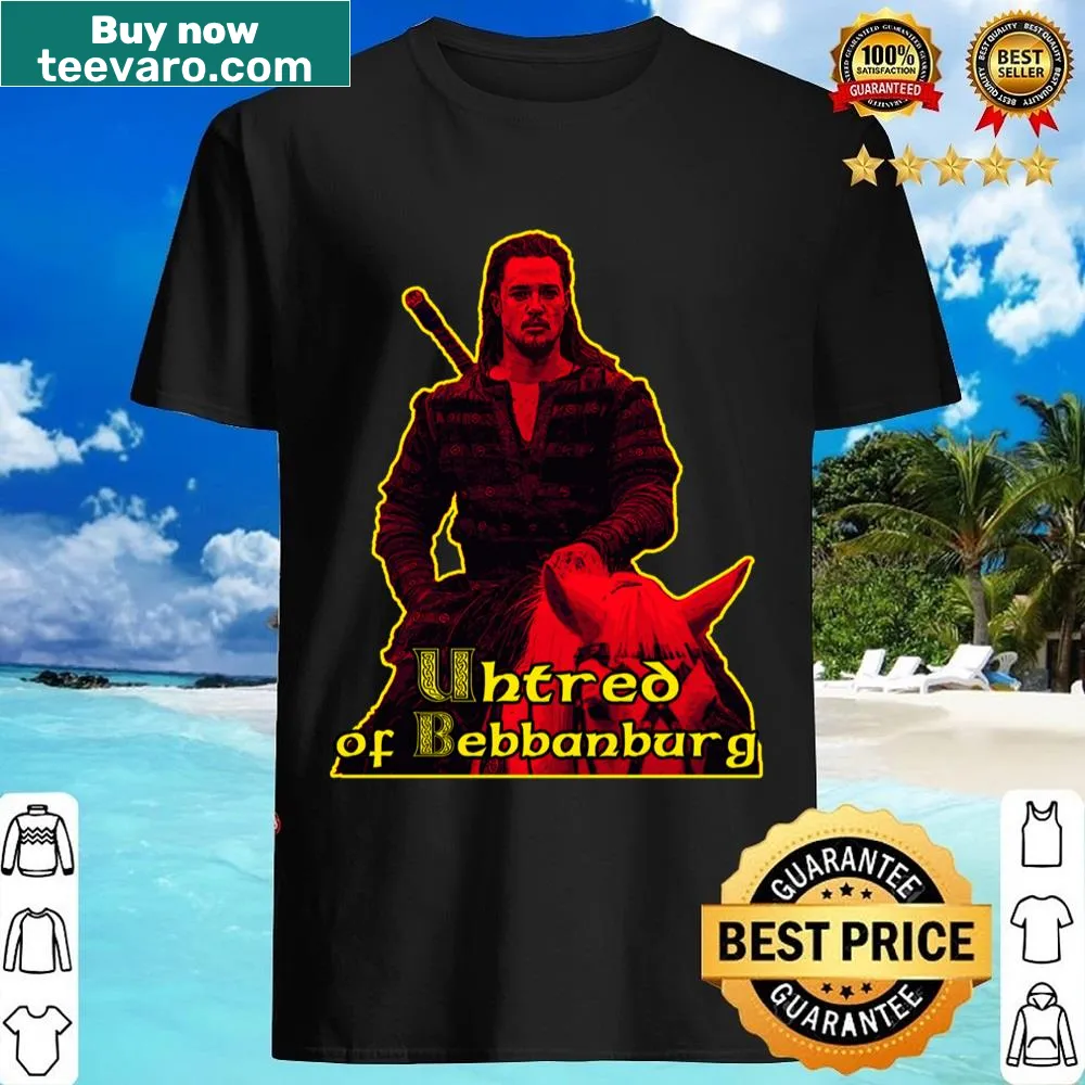 Typographic Uhtred Of Bebbanburg shirt for fantasy fans