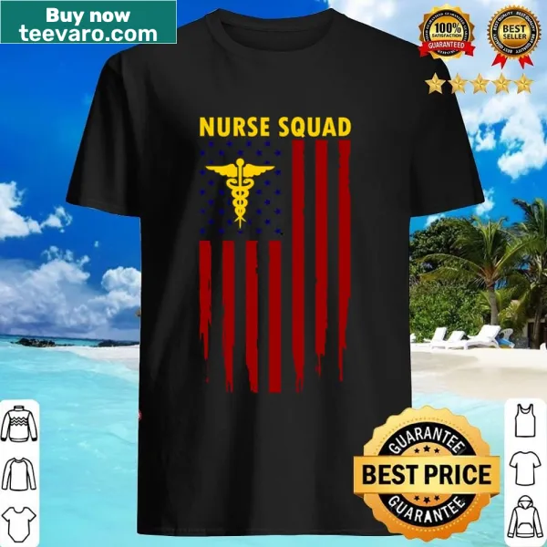 American Nurse Squad shirt celebrating nurses with a heartfelt message