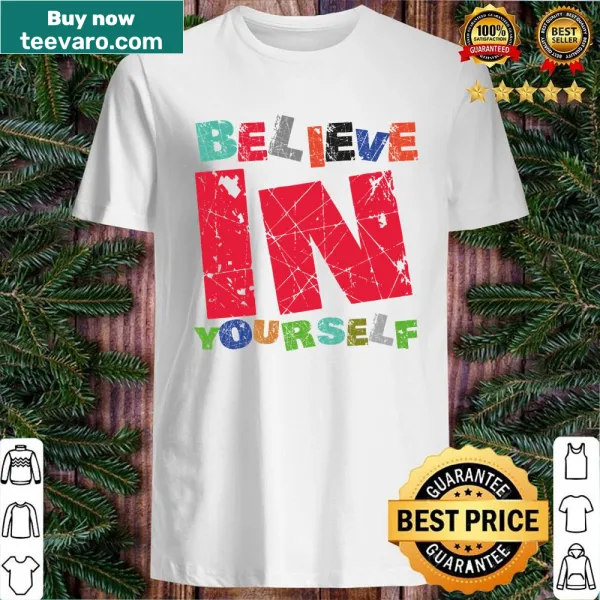Inspirational shirt featuring bold typography promoting self-belief