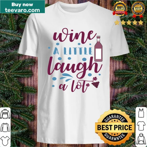 Shirt with playful 'Wine And Laugh' text