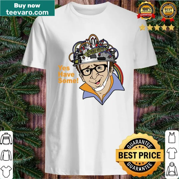 Shirt featuring the phrase 'Yes Have Some!'