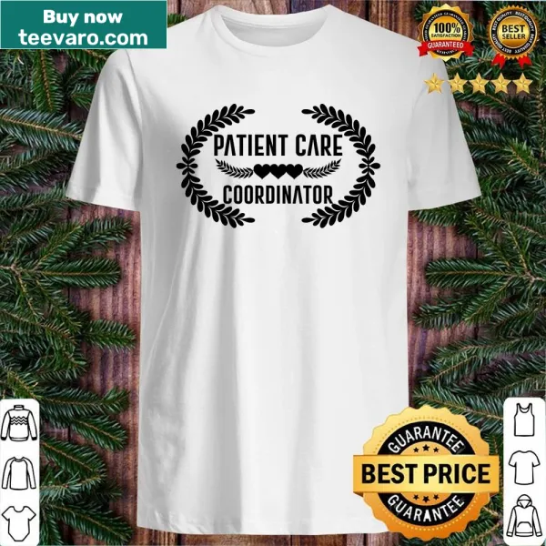 Sentimental shirt honoring patient care coordinators