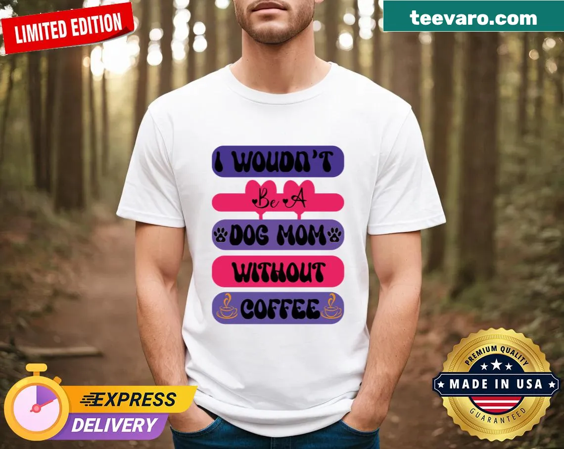 Funny dog mom T-shirt with coffee-themed text — on a men's t-shirt