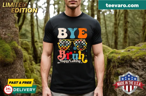 Funny teacher last day of school t-shirt with 'Bye Bruh' text