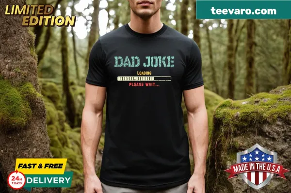 Loading dad joke graphic on a humorous Father's Day t-shirt
