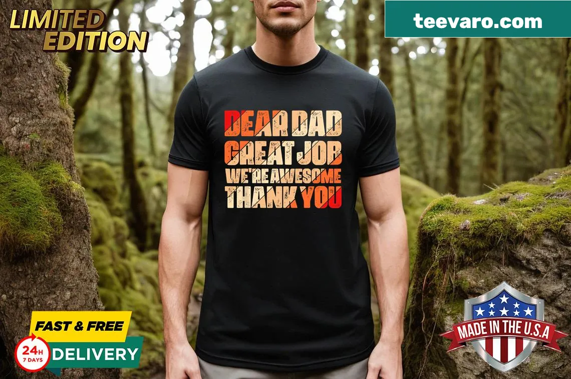 Personalized Father's Day t-shirt with 'Dear Dad Great Job' message — on a men's t-shirt