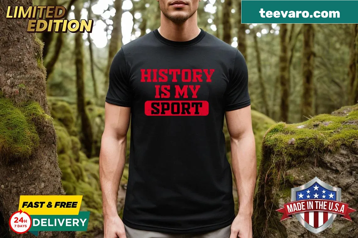 Graphic T-shirt featuring the phrase 'History Is My Sport'. — on a men's t-shirt