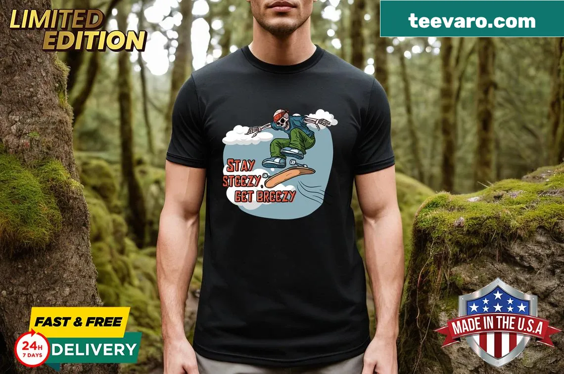 Playful T-shirt with the phrase 'Stay Steezy Get Breezy' in fun typography — on a men's t-shirt
