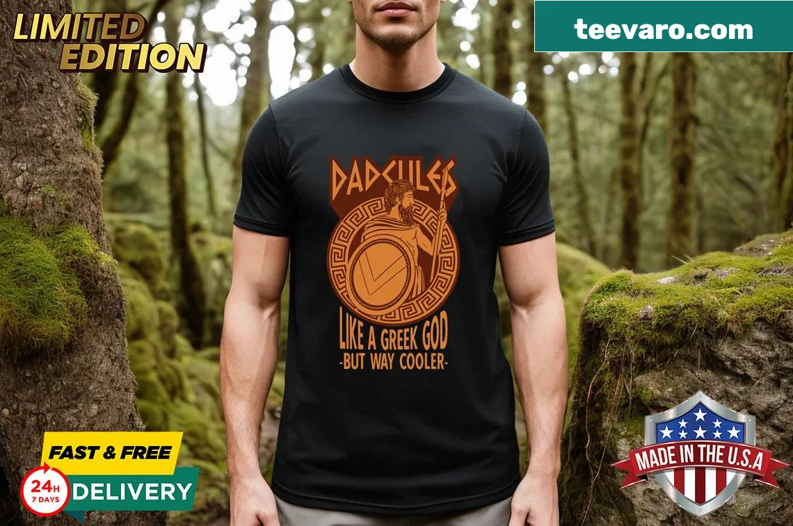 Unique dad-themed t-shirt with Greek god reference and humor — on a men's t-shirt